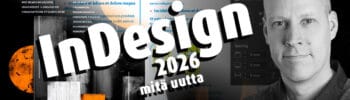 InDesign 2026 mitä uutta, kouluttaja Sampo Korkeila